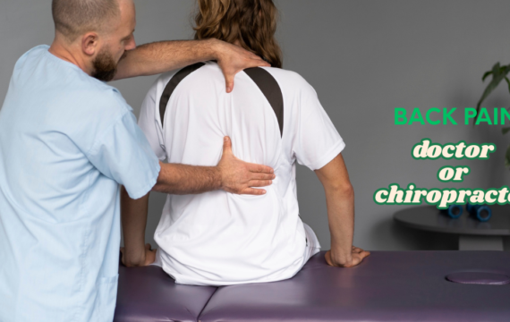 back pain doctor or chiropractor​