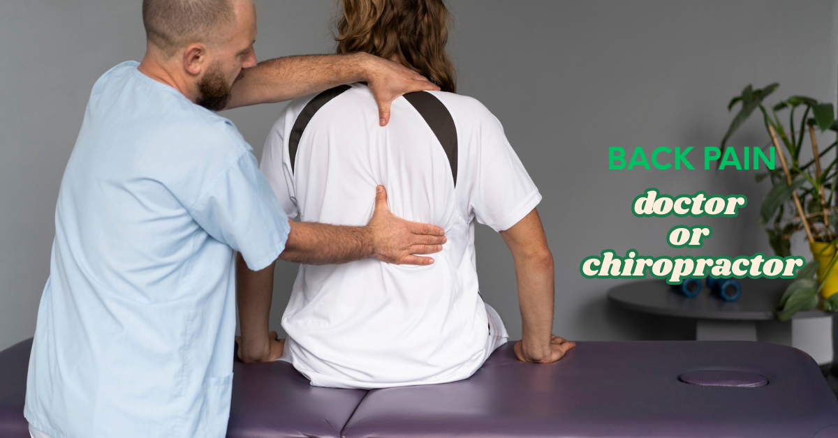 back pain doctor or chiropractor​