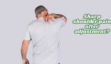 Sharp pain in one shoulder after chiropractic adjustment​?